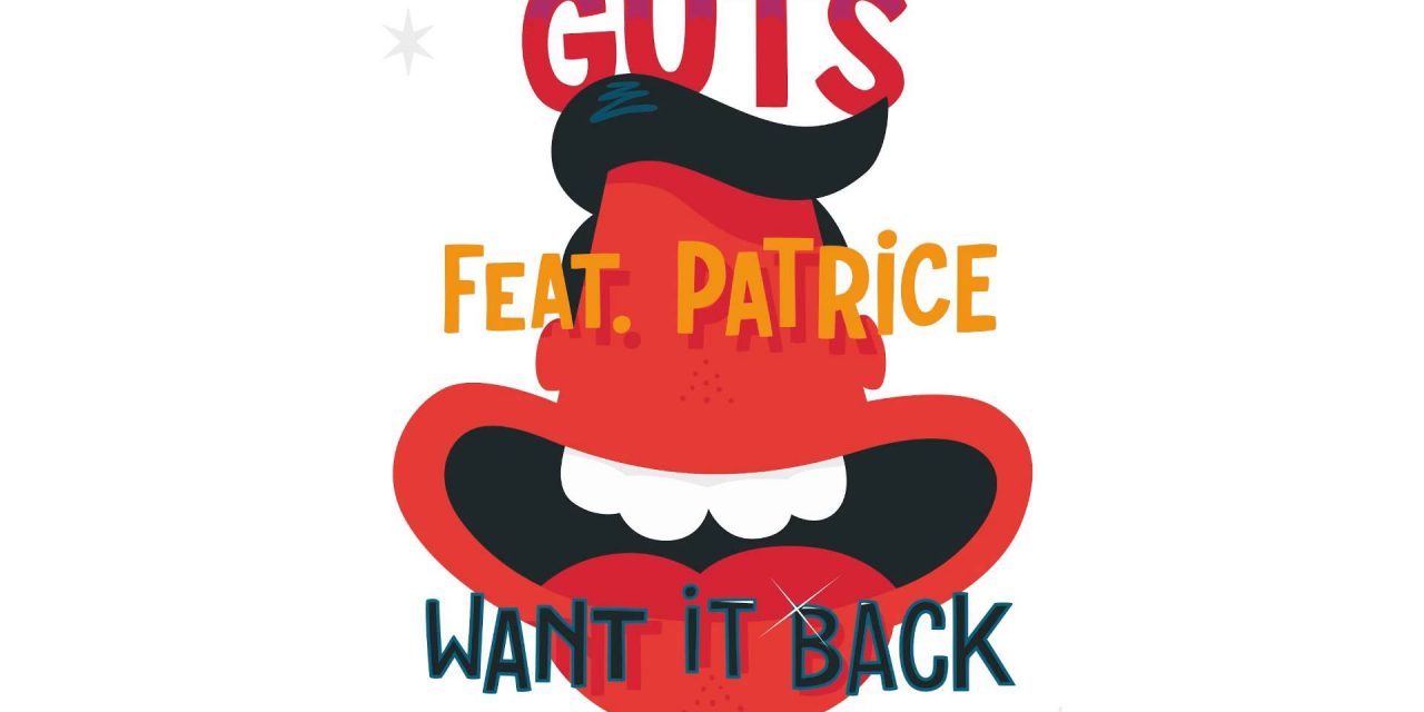 Le morceau gratuit de la semaine : Guts – Want it Back